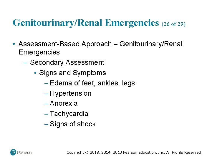 Genitourinary/Renal Emergencies (26 of 29) • Assessment-Based Approach – Genitourinary/Renal Emergencies – Secondary Assessment