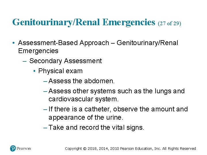 Genitourinary/Renal Emergencies (27 of 29) • Assessment-Based Approach – Genitourinary/Renal Emergencies – Secondary Assessment