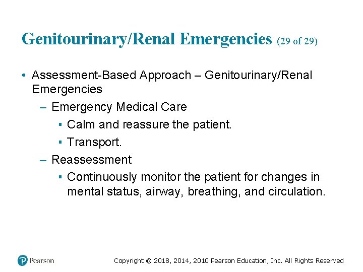 Genitourinary/Renal Emergencies (29 of 29) • Assessment-Based Approach – Genitourinary/Renal Emergencies – Emergency Medical