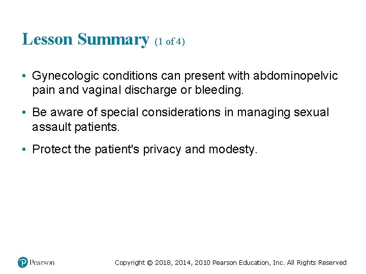 Lesson Summary (1 of 4) • Gynecologic conditions can present with abdominopelvic pain and