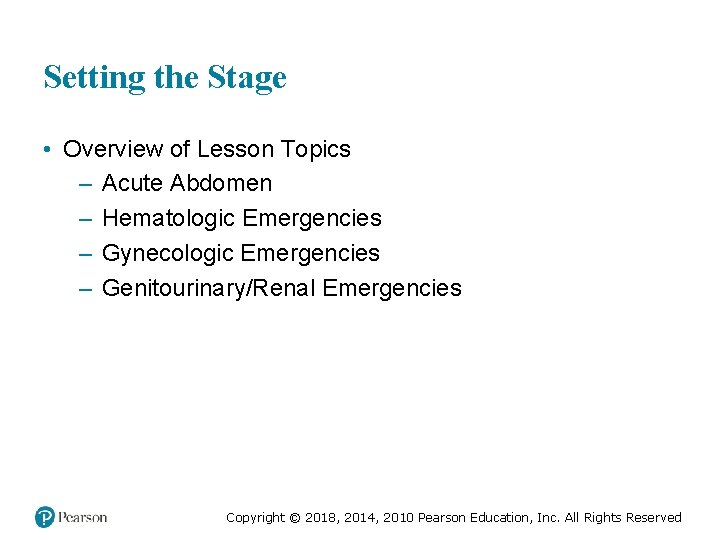Setting the Stage • Overview of Lesson Topics – Acute Abdomen – Hematologic Emergencies