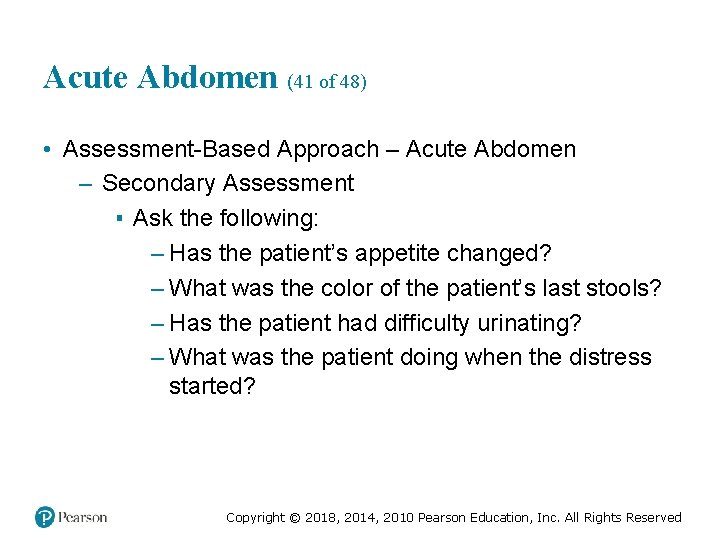 Acute Abdomen (41 of 48) • Assessment-Based Approach – Acute Abdomen – Secondary Assessment