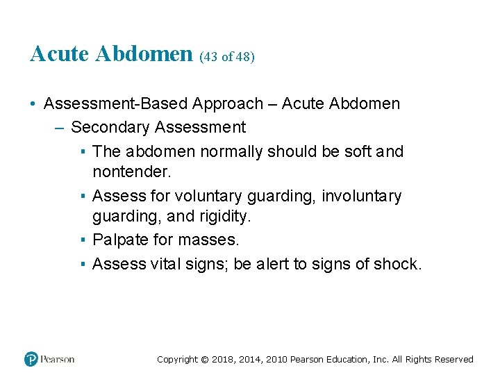 Acute Abdomen (43 of 48) • Assessment-Based Approach – Acute Abdomen – Secondary Assessment