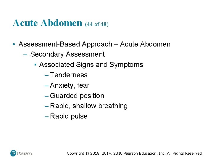 Acute Abdomen (44 of 48) • Assessment-Based Approach – Acute Abdomen – Secondary Assessment