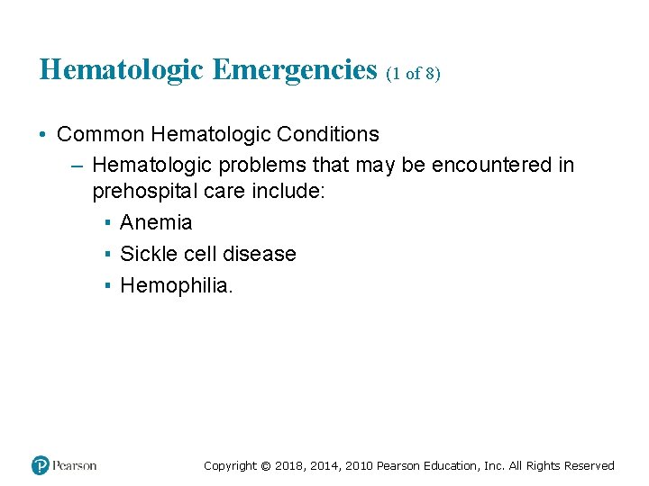 Hematologic Emergencies (1 of 8) • Common Hematologic Conditions – Hematologic problems that may