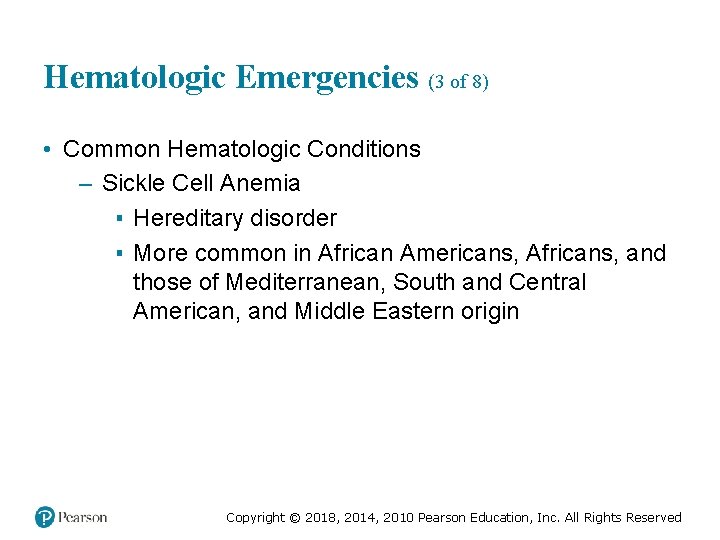 Hematologic Emergencies (3 of 8) • Common Hematologic Conditions – Sickle Cell Anemia ▪