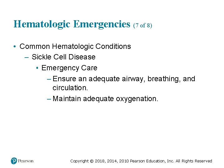 Hematologic Emergencies (7 of 8) • Common Hematologic Conditions – Sickle Cell Disease ▪