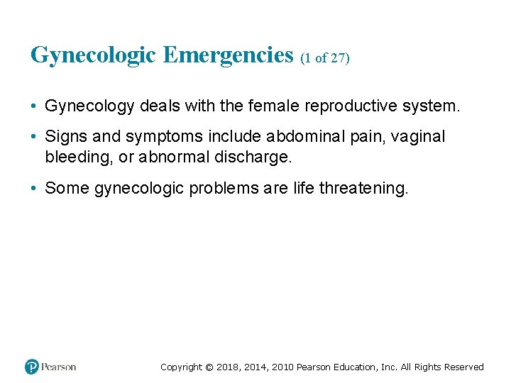 Gynecologic Emergencies (1 of 27) • Gynecology deals with the female reproductive system. •
