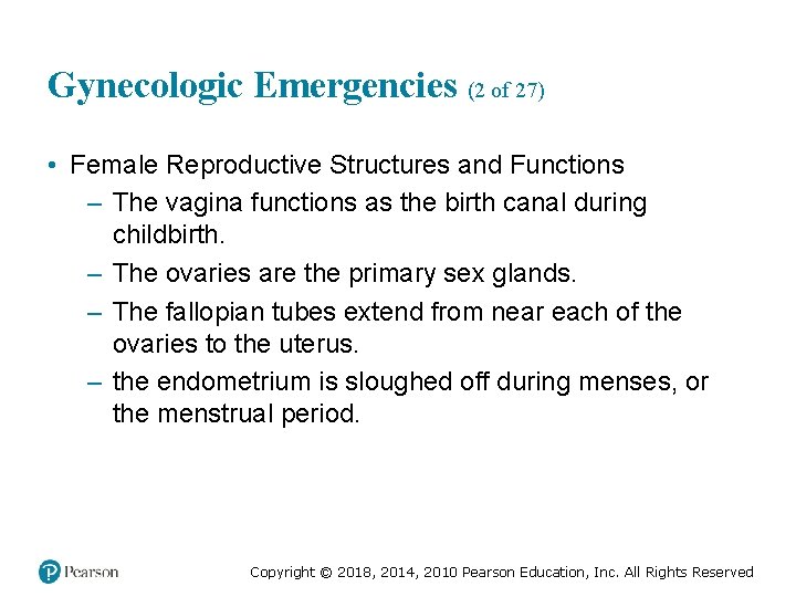 Gynecologic Emergencies (2 of 27) • Female Reproductive Structures and Functions – The vagina