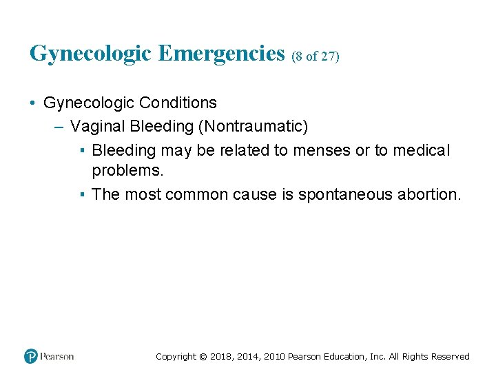 Gynecologic Emergencies (8 of 27) • Gynecologic Conditions – Vaginal Bleeding (Nontraumatic) ▪ Bleeding