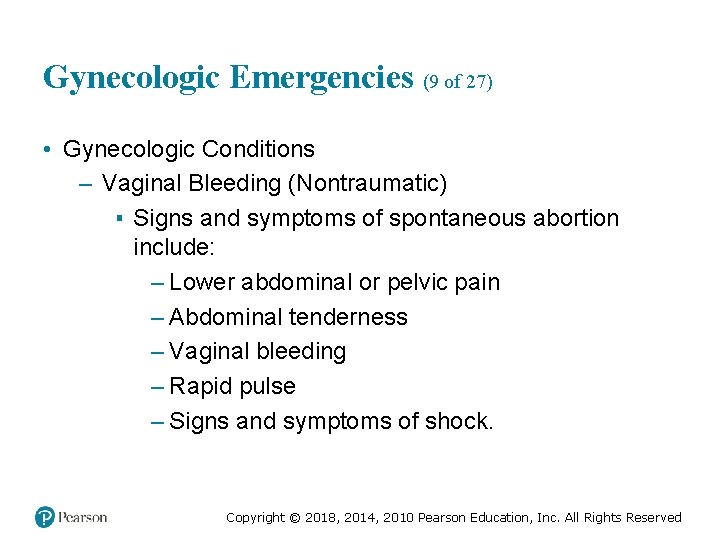 Gynecologic Emergencies (9 of 27) • Gynecologic Conditions – Vaginal Bleeding (Nontraumatic) ▪ Signs