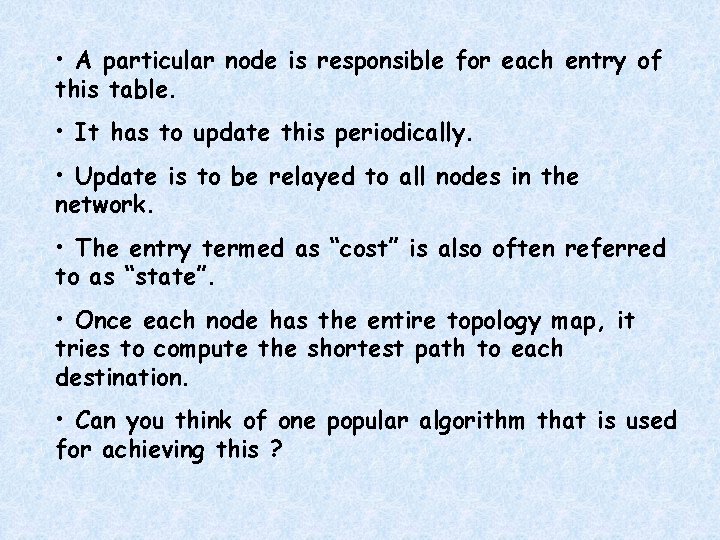  • A particular node is responsible for each entry of this table. •