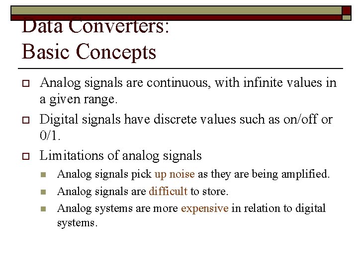 Data Converters: Basic Concepts o o o Analog signals are continuous, with infinite values