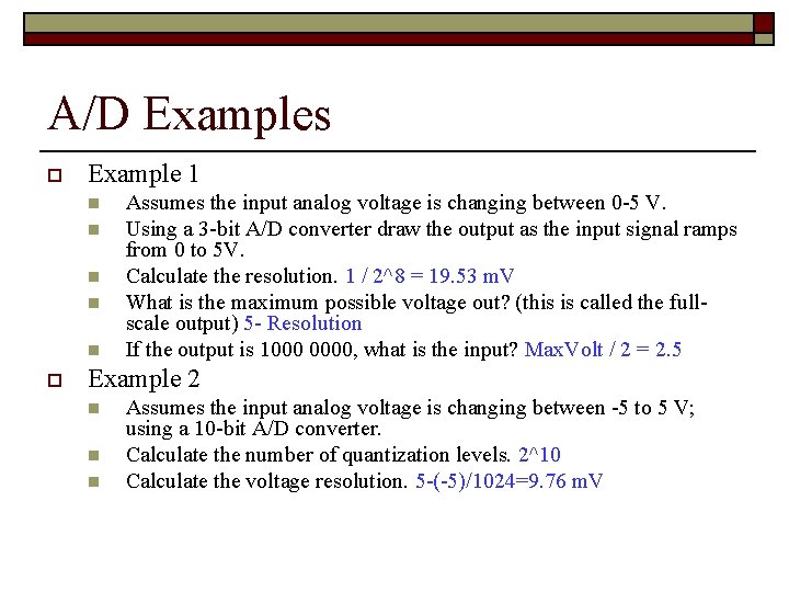 A/D Examples o Example 1 n n n o Assumes the input analog voltage