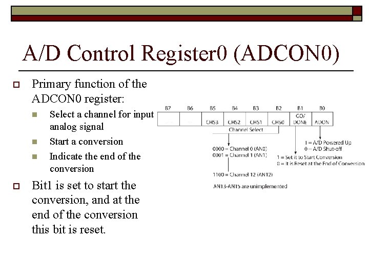 A/D Control Register 0 (ADCON 0) o Primary function of the ADCON 0 register: