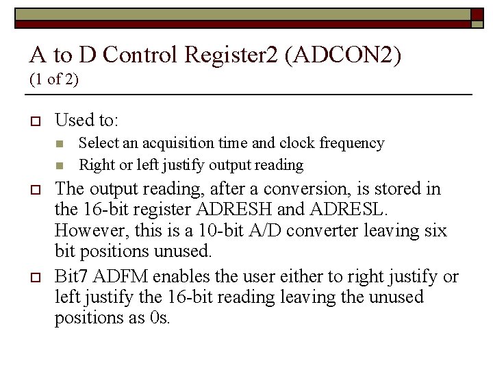 A to D Control Register 2 (ADCON 2) (1 of 2) o Used to: