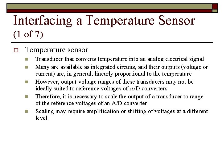 Interfacing a Temperature Sensor (1 of 7) o Temperature sensor n n n Transducer