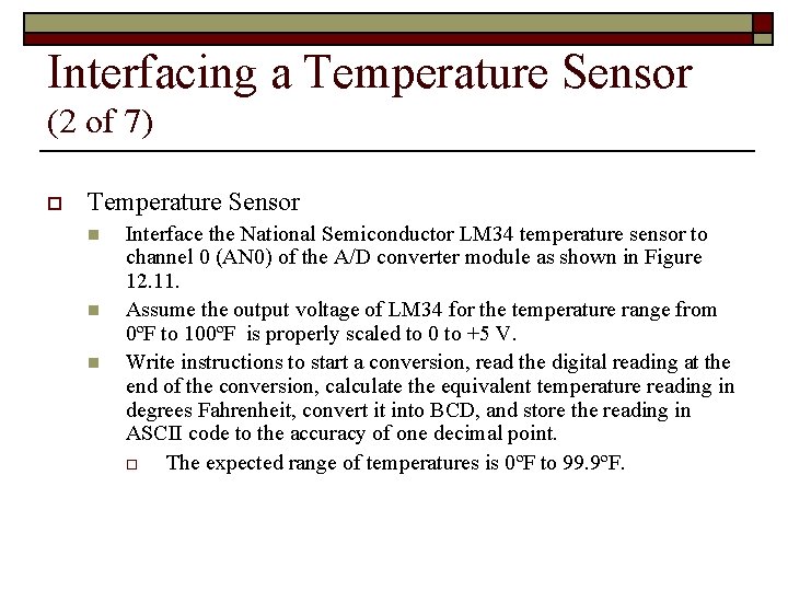 Interfacing a Temperature Sensor (2 of 7) o Temperature Sensor n n n Interface