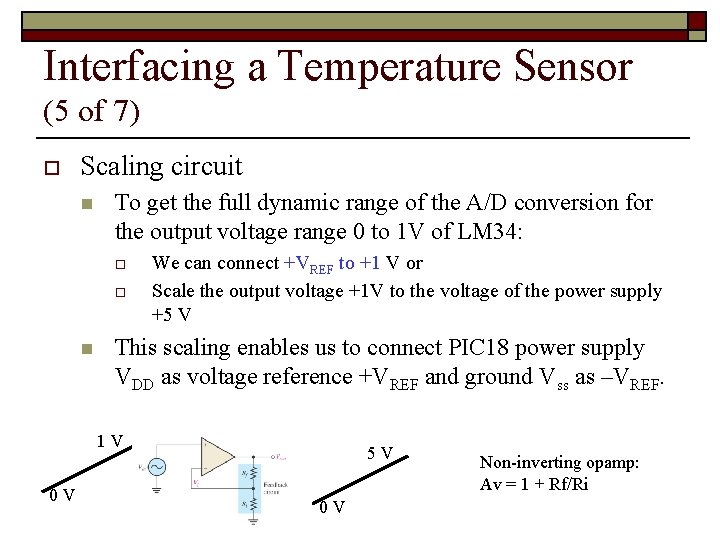 Interfacing a Temperature Sensor (5 of 7) o Scaling circuit n To get the