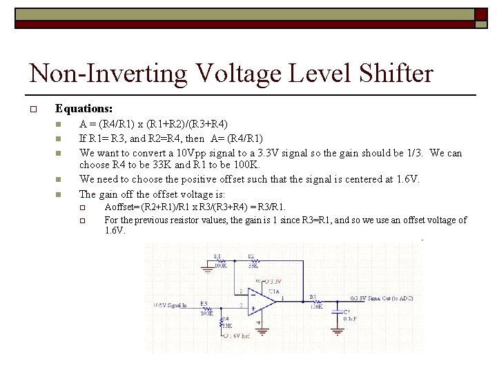 Non-Inverting Voltage Level Shifter o Equations: n n n A = (R 4/R 1) Non-Inverting Voltage Level Shifter o Equations: n n n A = (R 4/R 1)