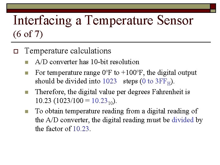 Interfacing a Temperature Sensor (6 of 7) o Temperature calculations n n A/D converter Interfacing a Temperature Sensor (6 of 7) o Temperature calculations n n A/D converter