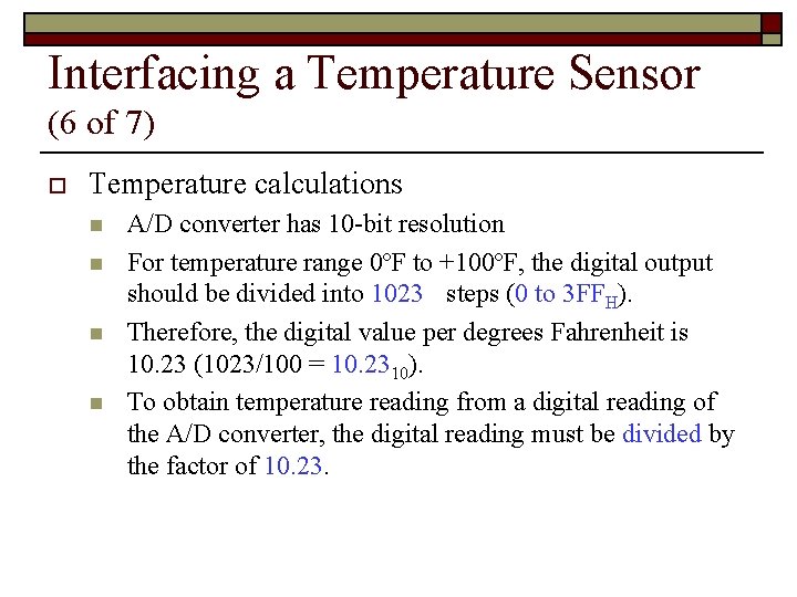 Interfacing a Temperature Sensor (6 of 7) o Temperature calculations n n A/D converter