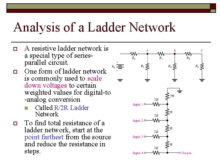 Analysis of a Ladder Network o o A resistive ladder network is a special