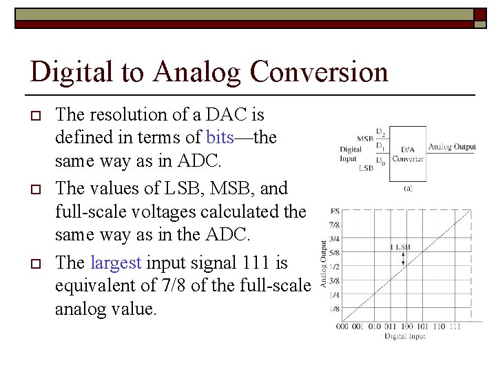 Digital to Analog Conversion o o o The resolution of a DAC is defined