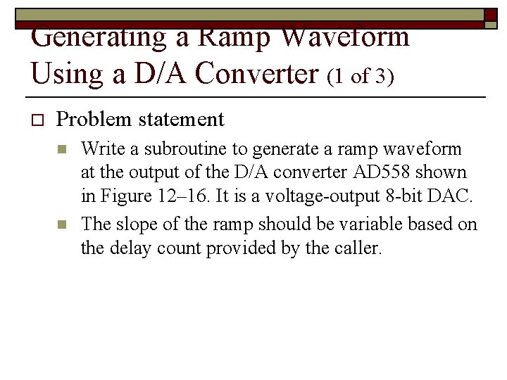Generating a Ramp Waveform Using a D/A Converter (1 of 3) o Problem statement