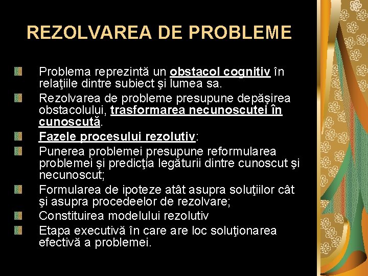REZOLVAREA DE PROBLEME Problema reprezintă un obstacol cognitiv în relaţiile dintre subiect şi lumea
