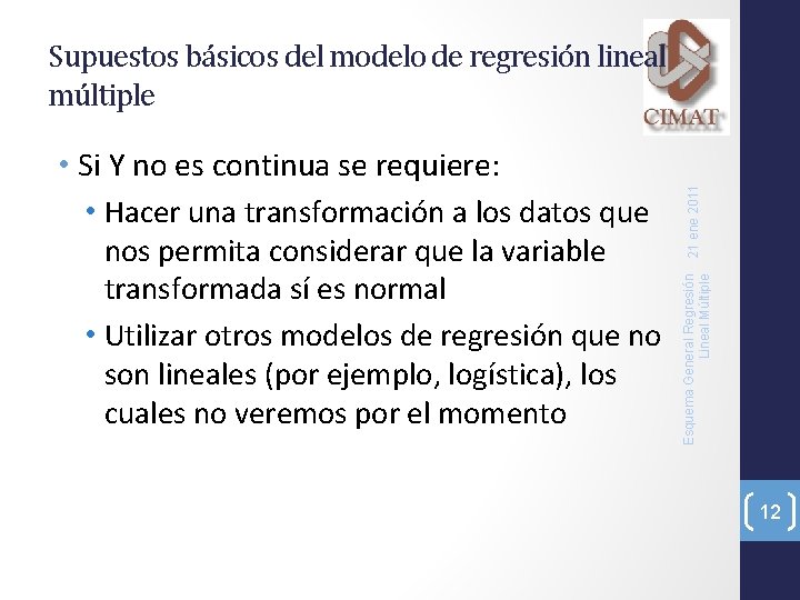  • Si Y no es continua se requiere: • Hacer una transformación a