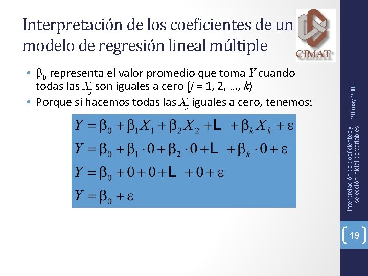  • 0 representa el valor promedio que toma Y cuando todas las Xj