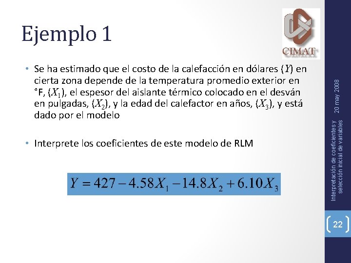  • Se ha estimado que el costo de la calefacción en dólares (Y)