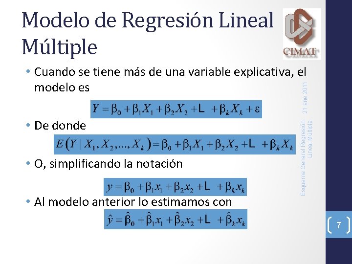 Modelo de Regresión Lineal Múltiple • De donde • O, simplificando la notación •