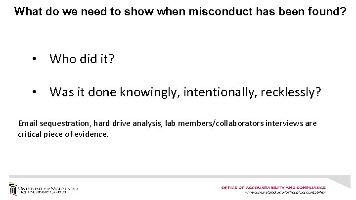 What do we need to show when misconduct has been found? • Who did