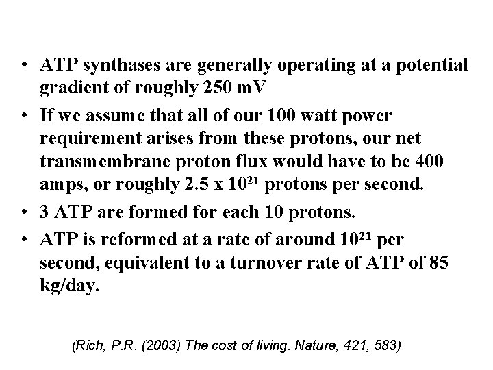  • ATP synthases are generally operating at a potential gradient of roughly 250