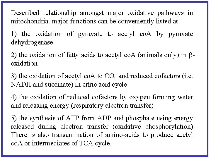 Described relationship amongst major oxidative pathways in mitochondria. major functions can be conveniently listed