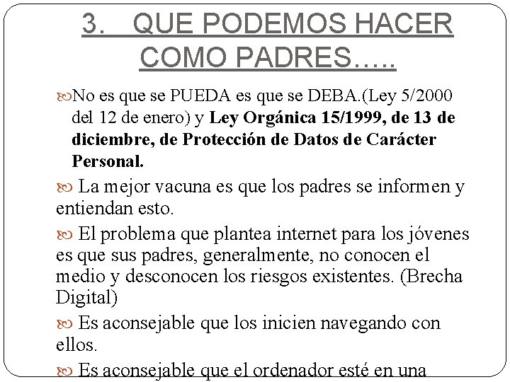 3. QUE PODEMOS HACER COMO PADRES…. . No es que se PUEDA es que
