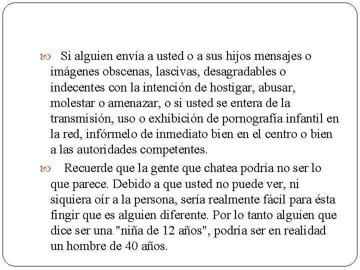  Si alguien envía a usted o a sus hijos mensajes o imágenes obscenas,