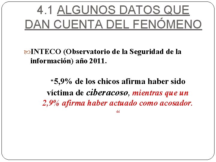 4. 1 ALGUNOS DATOS QUE DAN CUENTA DEL FENÓMENO INTECO (Observatorio de la Seguridad