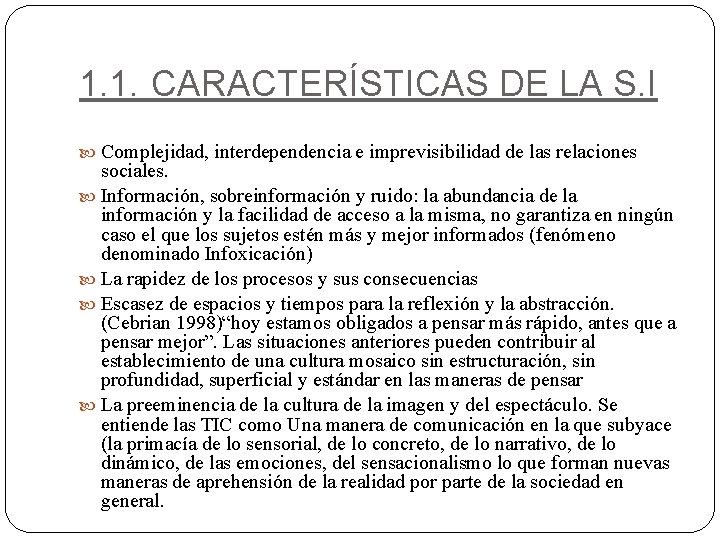 1. 1. CARACTERÍSTICAS DE LA S. I Complejidad, interdependencia e imprevisibilidad de las relaciones