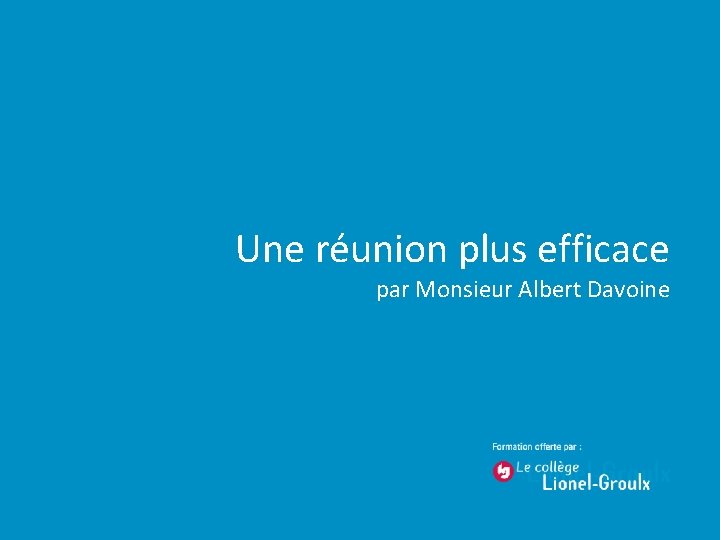 Une réunion plus efficace par Monsieur Albert Davoine 