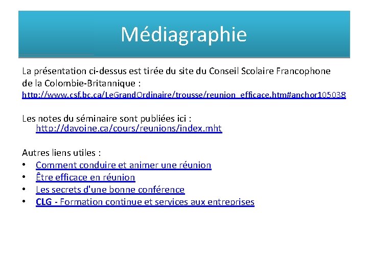 Médiagraphie La présentation ci-dessus est tirée du site du Conseil Scolaire Francophone de la