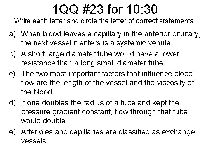 1 QQ #23 for 10: 30 Write each letter and circle the letter of