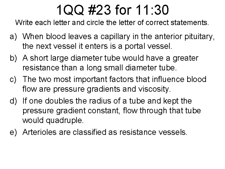 1 QQ #23 for 11: 30 Write each letter and circle the letter of