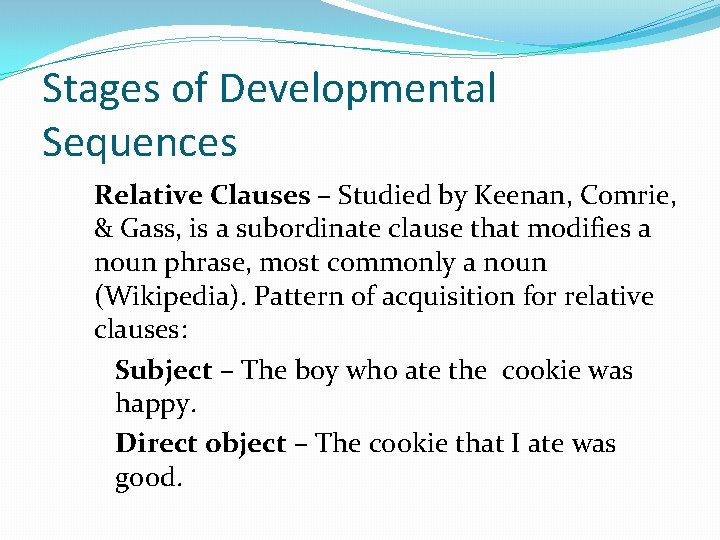 Stages of Developmental Sequences Relative Clauses – Studied by Keenan, Comrie, & Gass, is
