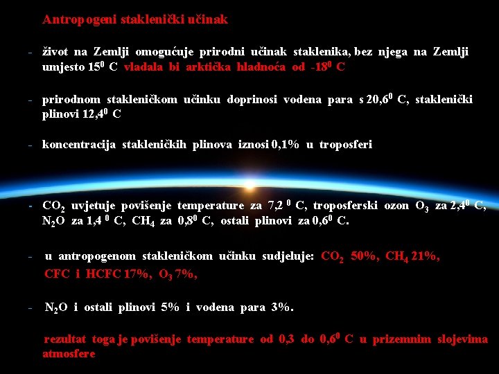 Antropogeni staklenički učinak - život na Zemlji omogućuje prirodni učinak staklenika, bez njega na