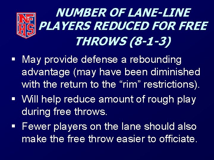 NUMBER OF LANE-LINE PLAYERS REDUCED FOR FREE THROWS (8 -1 -3) § May provide