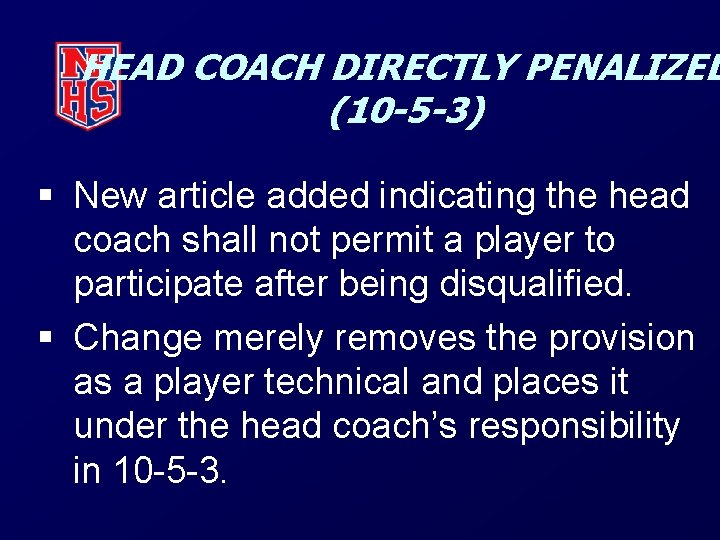 HEAD COACH DIRECTLY PENALIZED (10 -5 -3) § New article added indicating the head