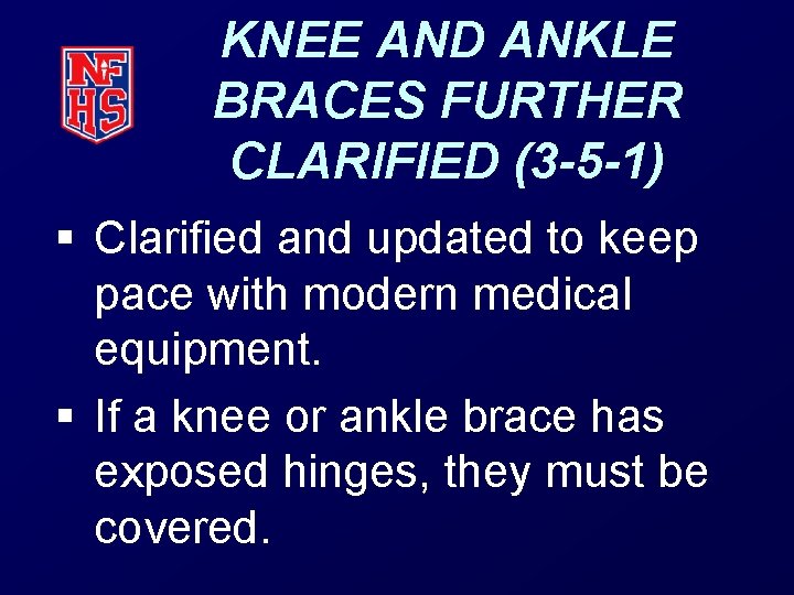 KNEE AND ANKLE BRACES FURTHER CLARIFIED (3 -5 -1) § Clarified and updated to